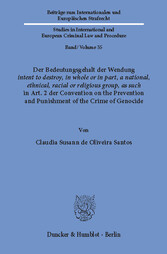 Der Bedeutungsgehalt der Wendung ?intent to destroy, in whole or in part, a national, ethnical, racial or religious group, as such? in Art. 2 der Convention on the Prevention and Punishment of the Crime of Genocide.