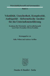 Volatilität, Unsicherheit, Komplexität, Ambiguität - Kybernetische Ansätze für die Unternehmensführung.