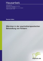 Märchen in der psychotherapeutischen Behandlung von Kindern