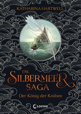 Die Silbermeer-Saga (Band 1) - Der König der Krähen