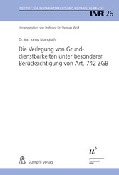 Die Verlegung von Grunddienstbarkeiten unter besonderer Berücksichtigung von Art. 742 ZGB