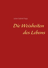 Die Weisheiten des Lebens