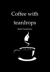 Coffee with teardrops