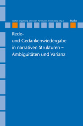 Rede- und Gedankenwiedergabe in narrativen Strukturen - Ambiguitäten und Varianz