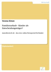 Familienurlaub - Kinder als Entscheidungsträger?