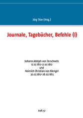 Journale, Tagebücher, Befehle (I)