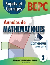 Annales de Mathématiques, B.E.P.C., Cameroun, 2009 - 2019