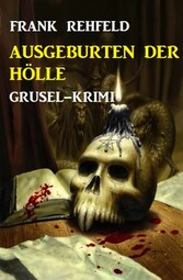 Ausgeburten der Hölle: Grusel-Krimi