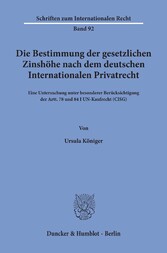 Die Bestimmung der gesetzlichen Zinshöhe nach dem deutschen Internationalen Privatrecht.