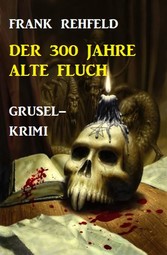 Der 300 Jahre alte Fluch: Grusel-Krimi