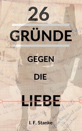 26 Gründe gegen die Liebe