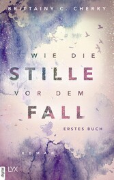 Wie die Stille vor dem Fall. Erstes Buch