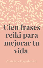 Cien frases reiki para mejorar tu vida