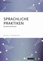 Sprachliche Praktiken. Notizen anfertigen