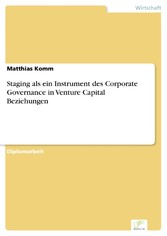 Staging als ein Instrument des Corporate Governance in Venture Capital Beziehungen