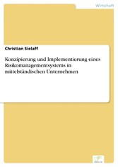 Konzipierung und Implementierung eines Risikomanagementsystems in mittelständischen Unternehmen