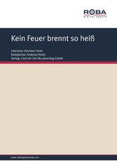 Kein Feuer brennt so heiß