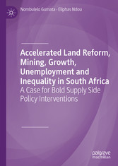 Accelerated Land Reform, Mining, Growth, Unemployment and Inequality in South Africa