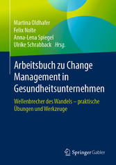 Arbeitsbuch zu Change Management in Gesundheitsunternehmen