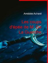 Les coups d&apos;épée de M. De La Guerche