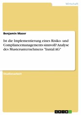 Ist die Implementierung eines Risiko- und Compliancemanagements sinnvoll? Analyse des  Musterunternehmens 'Inntal AG'