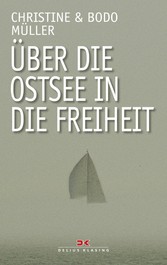 Über die Ostsee in die Freiheit