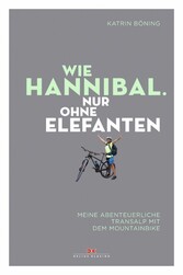 Wie Hannibal. Nur ohne Elefanten