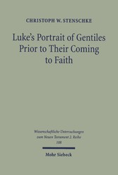 Luke's Portrait of Gentiles Prior to Their Coming to Faith