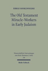 The Old Testament Miracle-Workers in Early Judaism