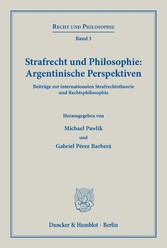 Strafrecht und Philosophie: Argentinische Perspektiven.