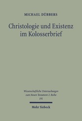 Christologie und Existenz im Kolosserbrief