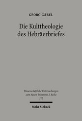 Die Kulttheologie des Hebräerbriefes