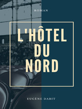 L&apos;Hôtel du nord