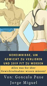 Geheimnisse, um Gewicht zu verlieren und 2019 fit zu werden