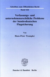 Verfassungs- und unternehmensrechtliche Probleme der bundesdeutschen Flugsicherung.