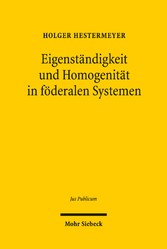 Eigenständigkeit und Homogenität in föderalen Systemen