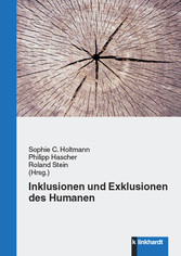 Inklusionen und Exklusionen des Humanen