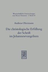 Die christologische Erfüllung der Schrift im Johannesevangelium