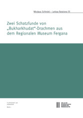 Zwei Schatzfunde von 'Bukharkhudat'-Drachmen aus dem Regionalen Muesum Fergana