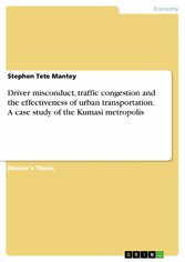 Driver misconduct, traffic congestion and the effectiveness of urban transportation. A case study of the Kumasi metropolis