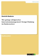 Wie gelingt erfolgreiches Innovationsmanagement? Design Thinking im Bankensektor