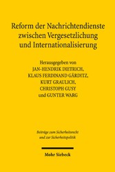 Reform der Nachrichtendienste zwischen Vergesetzlichung und Internationalisierung