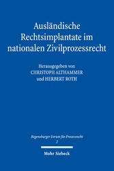 Ausländische Rechtsimplantate im nationalen Zivilprozessrecht