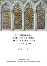 Die Kirchen der Stadt Rom im Mittelalter 1050-1300, M-O: SS. Marcellino e Pietro bis S. Omobono. Bd. 4