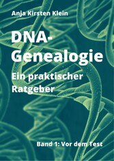 DNA-Genealogie - ein praktischer Ratgeber