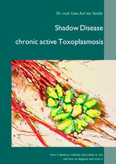 Shadow Disease chronic active Toxoplasmosis