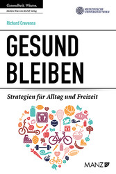 Gesund bleiben. Strategien für Alltag und Freizeit