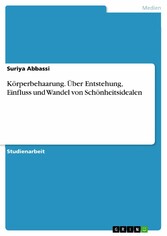 Körperbehaarung. Über Entstehung, Einfluss und Wandel von Schönheitsidealen