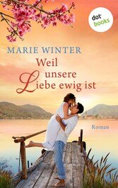 Weil unsere Liebe ewig ist