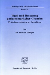 Wahl und Besetzung parlamentarischer Gremien.